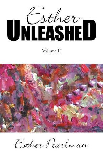 Cover image for Esther Unleashed: Volume II