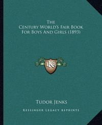 Cover image for The Century World's Fair Book for Boys and Girls (1893)