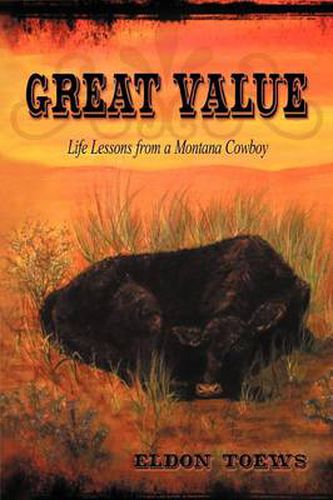 Cover image for Great Value: Life Lessons from a Montana Cowboy