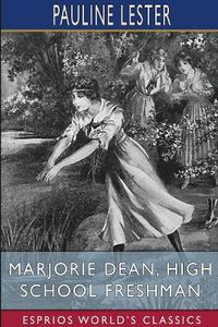 Cover image for Marjorie Dean, High School Freshman (Esprios Classics)