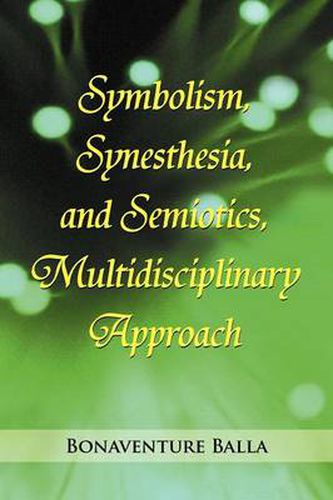 Cover image for Symbolism, Synesthesia, and Semiotics, Multidisciplinary Approach