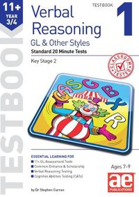 Cover image for 11+ Verbal Reasoning Year 3/4 GL & Other Styles Testbook 1: Standard 20 Minute Tests