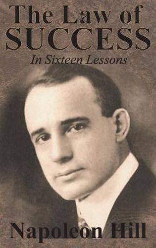 Cover image for The Law of Success In Sixteen Lessons by Napoleon Hill