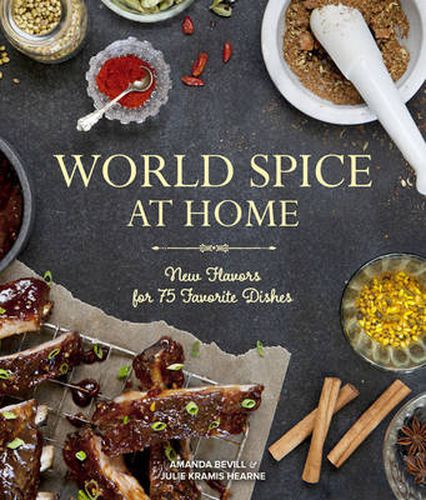 Cover image for World Spice at Home: New Flavors for 75 Favorite Dishes