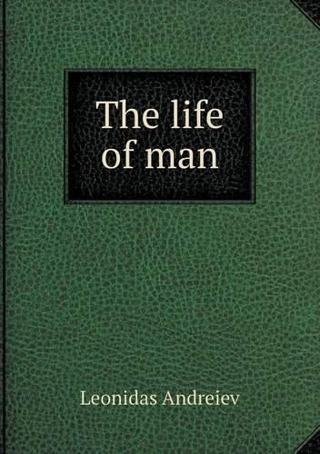 The life of man