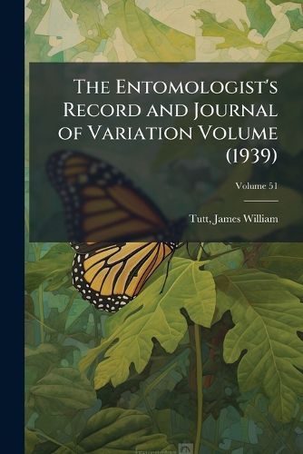 Cover image for The Entomologist's Record and Journal of Variation Volume V.51 (1939)