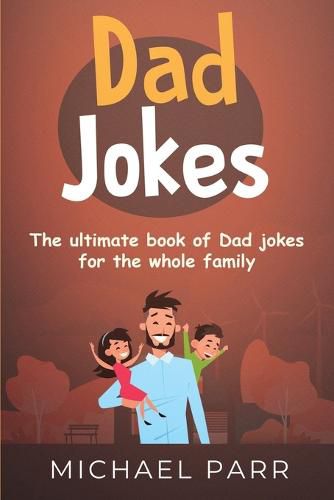 Cover image for Dad Jokes: The ultimate book of Dad jokes for the whole family