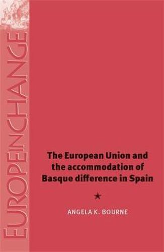 Cover image for The European Union and the Accommodation of Basque Difference in Spain