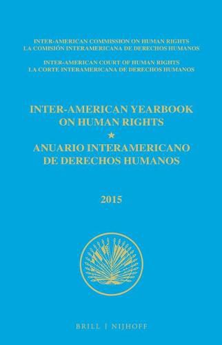 Inter-American Yearbook on Human Rights / Anuario Interamericano de Derechos Humanos, Volume 31 (2015) (3 VOLUME SET)