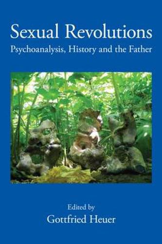 Cover image for Sexual Revolutions: Psychoanalysis, History and the Father