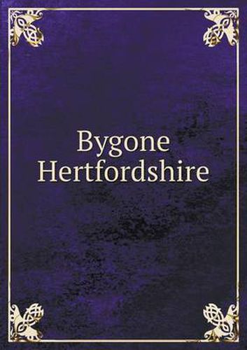 Cover image for Bygone Hertfordshire