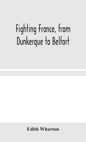 Cover image for Fighting France, from Dunkerque to Belfort