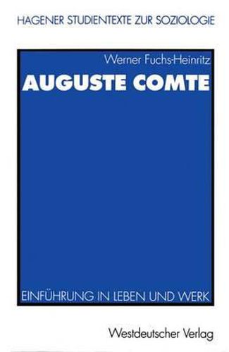 Auguste Comte: Einfuhrung in Leben und Werk