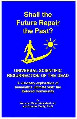 Cover image for Shall the Future Repair the Past? Universal Scientific Resurrection of the Dead