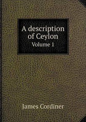 Cover image for A description of Ceylon Volume 1