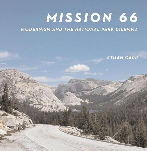 Mission 66: Modernism and the National Park Dilemma