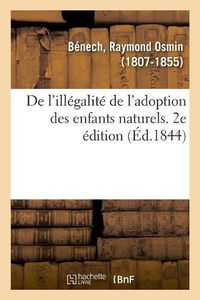 Cover image for de l'Illegalite de l'Adoption Des Enfants Naturels. 2e Edition