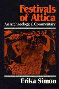 Cover image for Festivals of Attica: An Archaeological Commentary