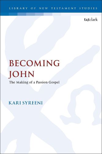 Cover image for Becoming John: The Making of a Passion Gospel
