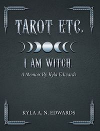 Cover image for Tarot Etc. I Am Witch.