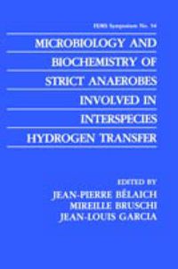 Cover image for Microbiology and Biochemistry of Strict Anaerobes Involved in Interspecies Hydrogen Transfer