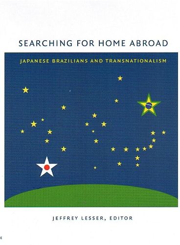 Cover image for Searching for Home Abroad: Japanese Brazilians and Transnationalism