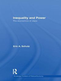 Cover image for Inequality and Power: The economics of class