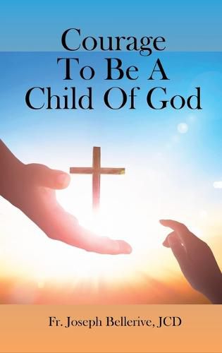 Cover image for Courage To Be A Child Of God