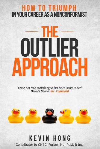 Cover image for The Outlier Approach: How to Triumph in Your Career as a Nonconformist
