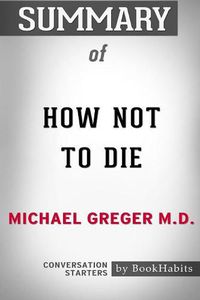 Cover image for Summary of How Not to Die by Michael Greger M.D.: Conversation Starters