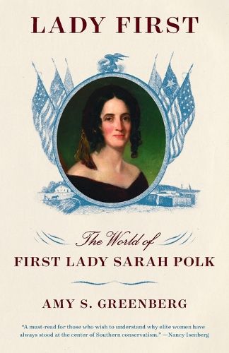 Cover image for Lady First: The World of First Lady Sarah Polk