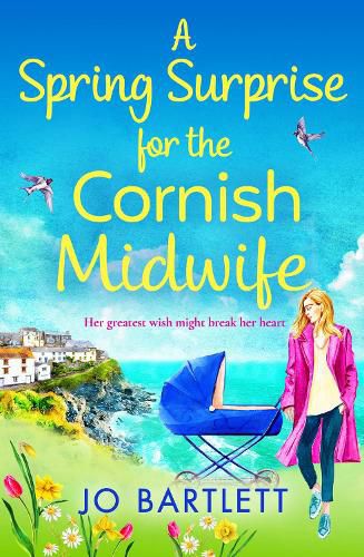 A Spring Surprise For The Cornish Midwife: The BRAND NEW instalment in the top 10 bestselling Cornish Midwives series for 2022