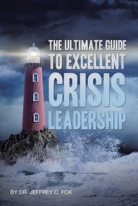 Cover image for The Ultimate Guide to Excellent Crisis Leadership