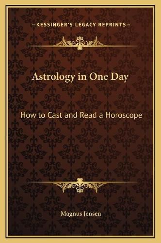 Cover image for Astrology in One Day: How to Cast and Read a Horoscope