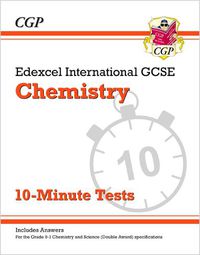 Cover image for Grade 9-1 Edexcel International GCSE Chemistry: 10-Minute Tests (with answers)