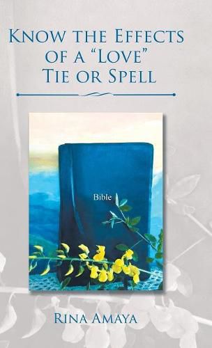 Cover image for Know the Effects of a Love Tie or Spell