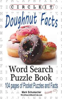 Cover image for Circle It, Doughnut / Donut Facts, Word Search, Puzzle Book