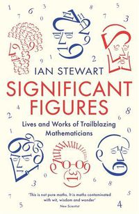 Cover image for Significant Figures: Lives and Works of Trailblazing Mathematicians