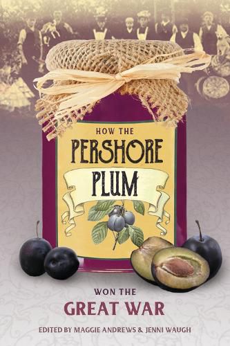 Cover image for How the Pershore Plum Won the Great War