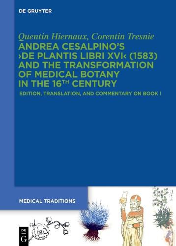 Cover image for Andrea Cesalpino's >De Plantis Libri XVI< (1583) and the Transformation of Medical Botany in the 16th Century