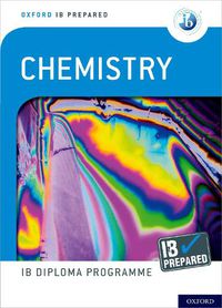 Cover image for Oxford IB Diploma Programme: IB Prepared: Chemistry