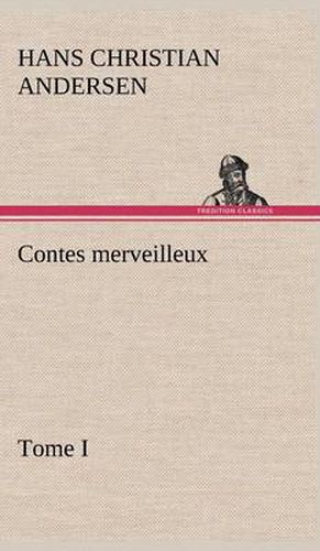 Contes merveilleux, Tome I