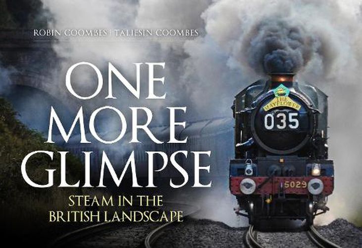 Cover image for One More Glimpse: Steam in the British Landscape