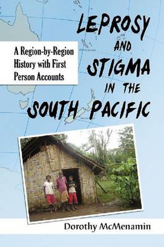 Cover image for Leprosy and Stigma in the South Pacific: A Region-by-Region History with First Person Accounts