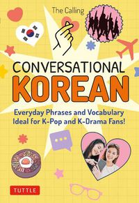 Cover image for Conversational Korean: Everyday Phrases and Vocabulary - Ideal for K-Pop and K-Drama Fans! (Free Online Audio)