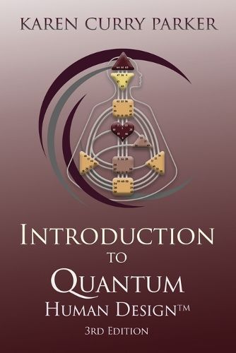 Introduction to Quantum Human Design 3rd Edition