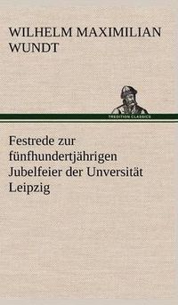 Cover image for Festrede Zur Funfhundertjahrigen Jubelfeier Der Unversitat Leipzig