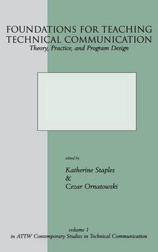 Cover image for Foundations for Teaching Technical Communication: Theory, Practice, and Program Design