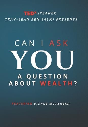 Can I Ask You a Question about Wealth?: Featuring Dionne Mutambisi