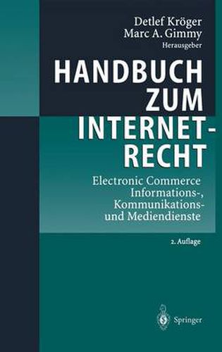 Cover image for Handbuch Zum Internetrecht: Electronic Commerce - Informations-, Kommunikations- Und Mediendienste